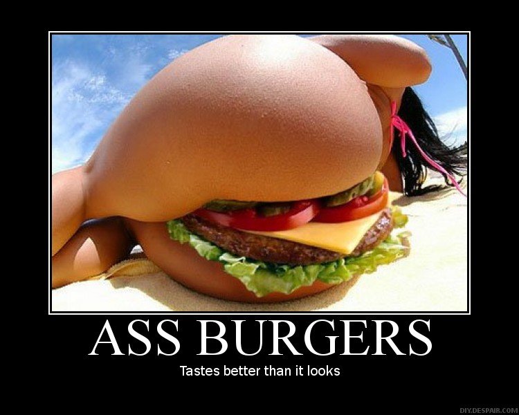Does your burger taste like ass