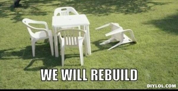 We will rebuild.. We can do it if we believe... and according to the US government, it will cost $25,000 in planning, drawing up blueprints, permits, and contractor fees, to stand that chair back up