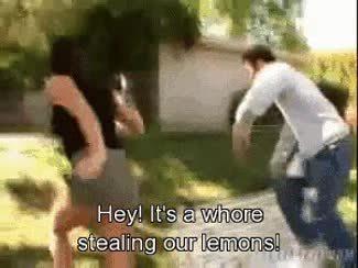 And what about the lemon stealing whores? 